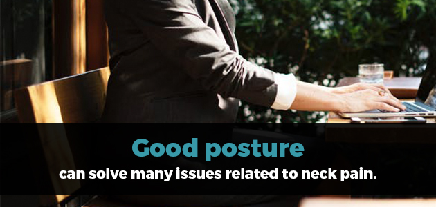 Good posture solves neck problems